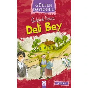 Gelincik Dizisi Deli Bey-Gülten Dayıoğlu