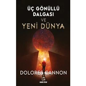 Üç Gönüllü Dalgası Yeni Dünya-dolores Cannon 9786052141816 - Dolores Cannon