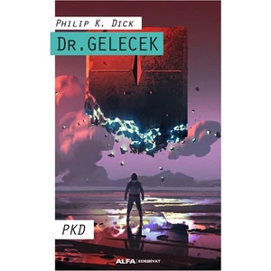 Dr. Gelecek - Philip K. Dick