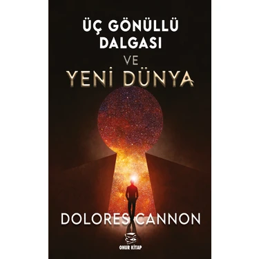 Üç Gönüllü Dalgası Yeni Dünya-dolores Cannon 9786052141816 - Dolores