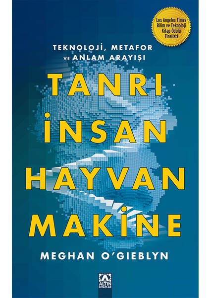 Tanrı, İnsan, Hayvan, Makine - Meghan O’gıeblyn