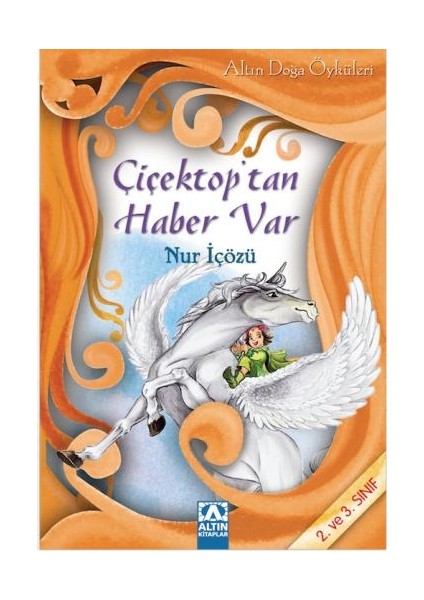Altın Doğa Öyküleri 4 Çiçektoptan Haber Var-Nur İçözü