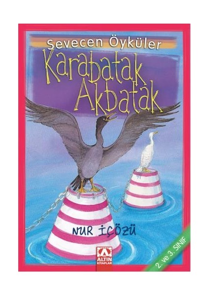 Sevecen Öyküler Dizisi 05 Karabatak Akbatak-Nur İçözü