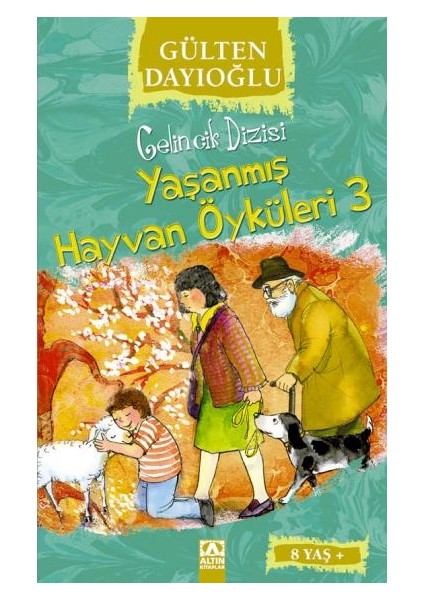 Gelincik Dizisi - Yaşanmış Hayvan Öyküleri 3 - Gülten Dayıoğlu
