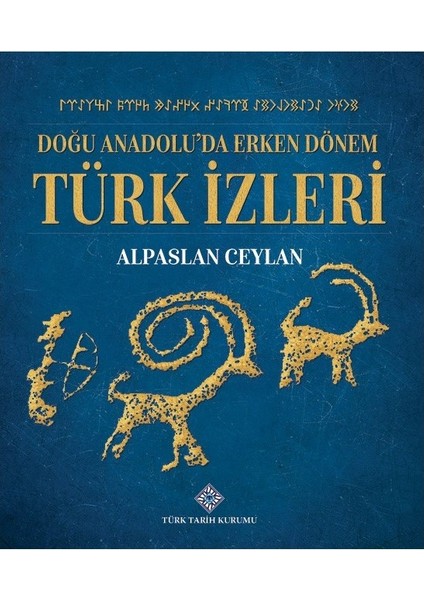 Doğu Anadolu'da Erken Dönem Türk Izleri - Alpaslan Ceylan