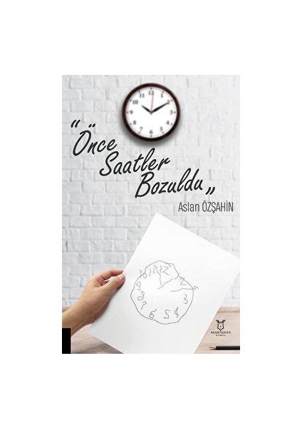 Önce Saatler Bozuldu - Aslan Özşahin