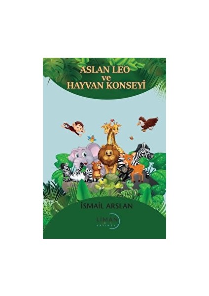 Aslan Leo ve Hayvan Konseyi - İsmail Arslan
