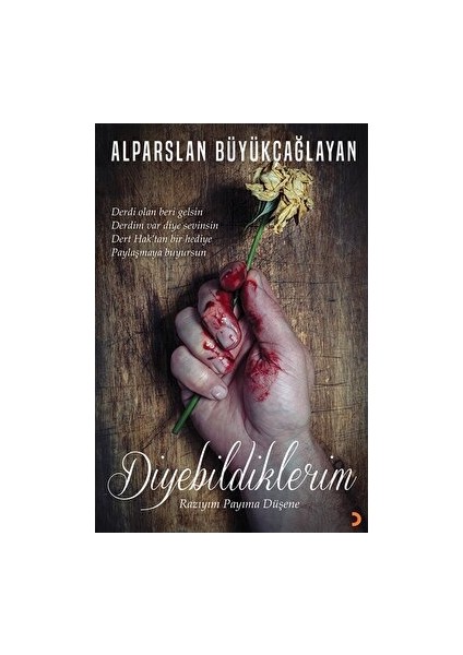 Diyebildiklerim - Alparslan Büyükçağlayan