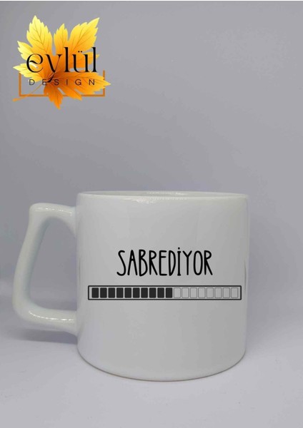 Sabrediyor Yazılı Özel Tasarım Baskılı Lüks Seramik Kupa Bardak Hediye Çay-Kahve Bardağı