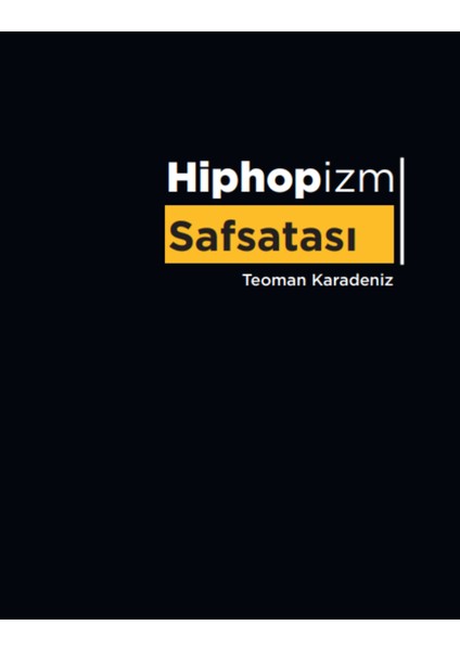 Hiphopizm Safsatası - Teoman Karadeniz