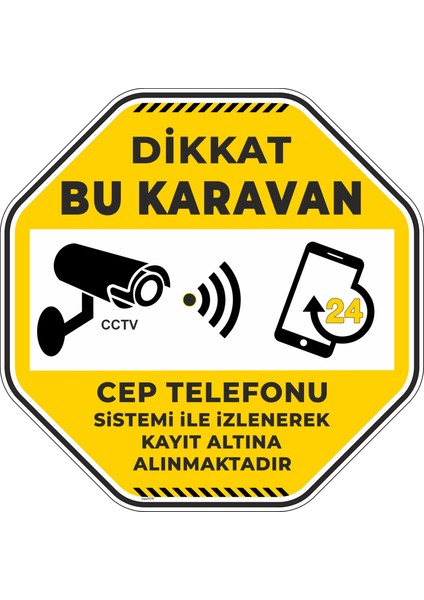 Dikkat Bu Karavan Cep Telefonu Sistemi Ile Izlenerek Kayıt Altına Alınmaktadır/30x30cm/fosforlu etiket