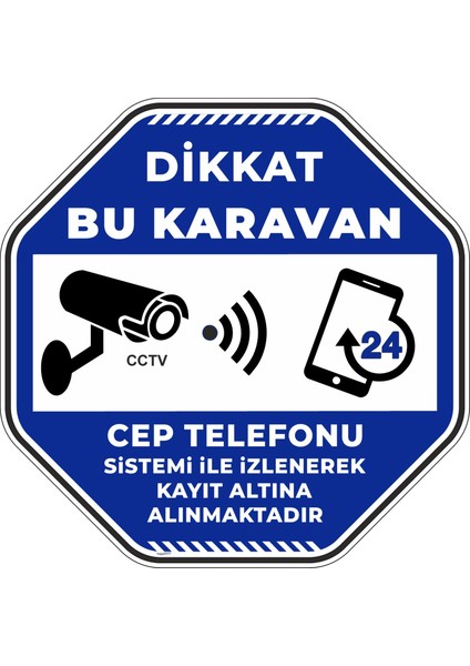 Dikkat Bu Karavan Cep Telefonu Sistemi Ile Izlenerek Kayıt Altına Alınmaktadır V2/30x30cm/fosforlu etiket