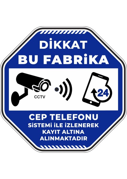 Dikkat Bu Fabrika Cep Telefonu Sistemi Ile Izlenerek Kayıt Altına Alınmaktadır V2