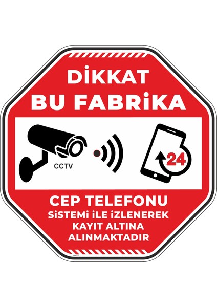 Dikkat Bu Fabrika Cep Telefonu Sistemi Ile Izlenerek Kayıt Altına Alınmaktadır V3/30x30cm/fosforlu etiket