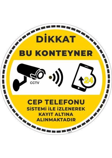Dikkat Bu Konteyner Cep Telefonu Sistemi Ile Izlenerek Kayıt Altına Alınmaktadır V4/30x30cm/fosforlu etiket
