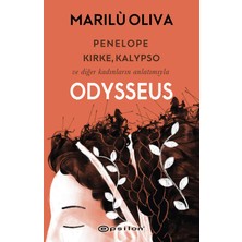 Odysseus (Penelope, Kirke, Kalypso ve Diğer Kadınların Anlatımıyla) - Marilu Oliva