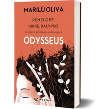 Odysseus (Penelope, Kirke, Kalypso ve Diğer Kadınların Anlatımıyla) - Marilu Oliva