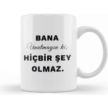 Baskı Dükkanı Bana Unutmayın Ki Hiçbir Şey Olmaz Söz Kupa Bardak Porselen