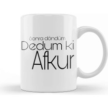 Baskı Dükkanı Sonra Döndüm Dedum Ki Afkur Kupa Bardak Porselen