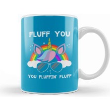 Baskı Dükkanı Fluff You You Fluffing Fluff Unicorn Kupa Bardak Porselen
