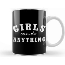 Baskı Dükkanı Girls Can Do Anything Kupa Bardak Porselen