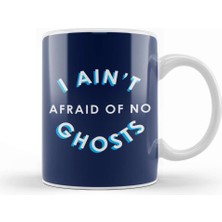 Baskı Dükkanı I Ain't Afraid Of No Ghosts Ghostbusters Kupa Bardak Porselen