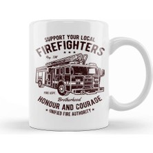 Baskı Dükkanı Support Your Local Firefighters Kupa Bardak Porselen