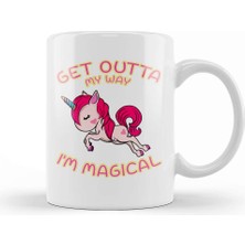 Baskı Dükkanı Cute & Funny Get Outta My Way I M Magical Unicorn Kupa Bardak Porselen