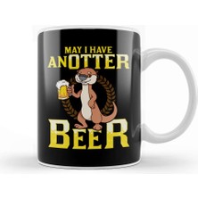 Baskı Dükkanı May I Have An Otter Beer Funny Beer Pun Drinking Kupa Bardak Porselen