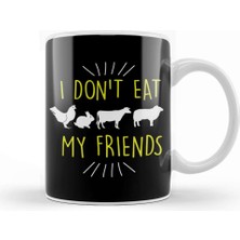 Baskı Dükkanı Funny I Don't Eat My Friends Vegan Cute Veganism Kupa Bardak Porselen