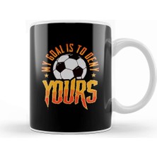 Baskı Dükkanı My Goal Is To Deny Yours Soccer Goalie Goalkeeper Kupa Bardak Porselen