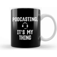 Baskı Dükkanı Cute Podcasting, It S My Thing Podcast Addicts Kupa Bardak Porselen