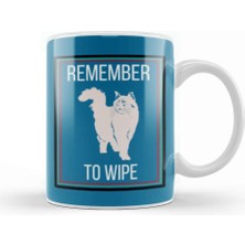 Baskı Dükkanı Remember To Wıpe Cat Kupa Bardak Porselen