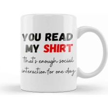Baskı Dükkanı Sarcastic Funny Gift You Read My Sarcastic Funny Kupa Bardak Porselen