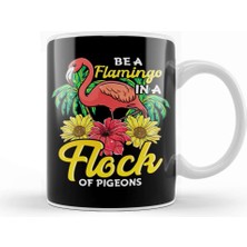 Baskı Dükkanı Pigeon Cute & Funny Be A Flamingo In A Flock Of Pigeons Kupa Bardak Porselen