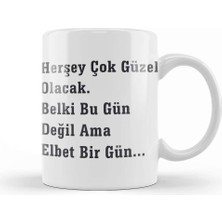 Baskı Dükkanı Komik Söz Herşey Çok Güzel Olacak Kupa Bardak Porselen