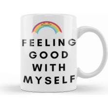 Baskı Dükkanı Feeling Good With Myself Kupa Bardak Porselen