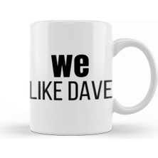 Baskı Dükkanı We Like Dave Chappelle Kupa Bardak Porselen