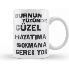 Baskı Dükkanı Komik Söz Hayatıma Sokmana Gerek Yok Kupa Bardak Porselen