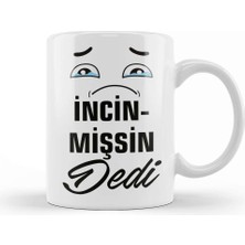 Baskı Dükkanı Komik Söz Incinmişsin Dedi Kupa Bardak Porselen