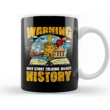 Baskı Dükkanı Funny Warning May Start Talking About History Kupa Bardak Porselen