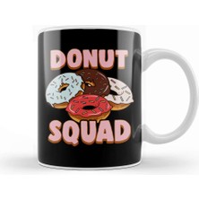 Baskı Dükkanı Donut Squad Donut Lover Breakfast Food Pun Kupa Bardak Porselen