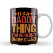 Baskı Dükkanı Daddy Thing Papa Dad Father Fatherhood Poppa Stepdad Family Kupa Bardak Porselen