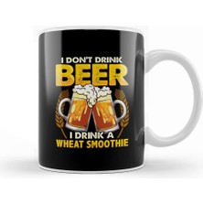 Baskı Dükkanı I Don T Drink Beer I Drink A Wheat Smoothie Pun Kupa Bardak Porselen