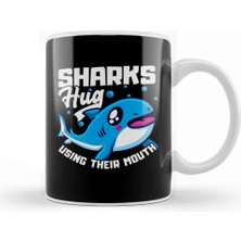 Baskı Dükkanı Sharks Hug Using Their Mouth Funny Shark Pun Kupa Bardak Porselen