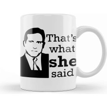 Baskı Dükkanı Thats What She Said Kupa Bardak Porselen