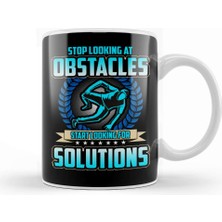 Baskı Dükkanı Stop Looking At Obstacles, Look For Solutions Kupa Bardak Porselen