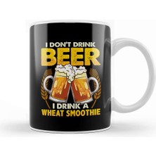 Baskı Dükkanı I Don't Drink Beer I Drink A Wheat Smoothie Pun Kupa Bardak Porselen