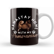 Baskı Dükkanı Stay Home With Pomeranian Pommy Pom German Spitz Puppy Pet Kupa Bardak Porselen