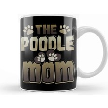 Baskı Dükkanı Poodle Mom Dog Lover Poodle Lover Kupa Bardak Porselen